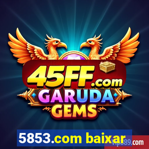 5853.com baixar